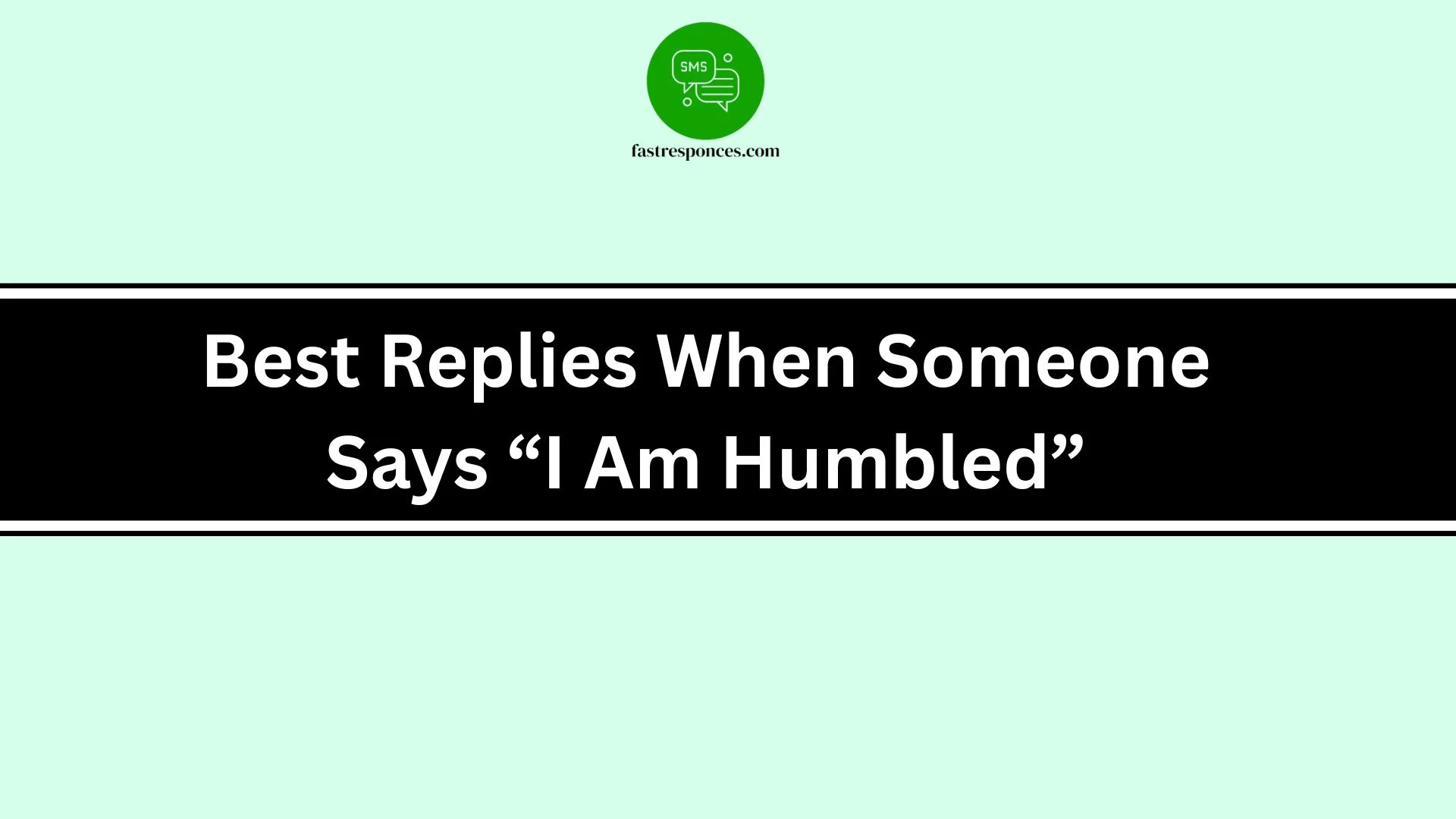 Best Replies When Someone Says “I Am Humbled”