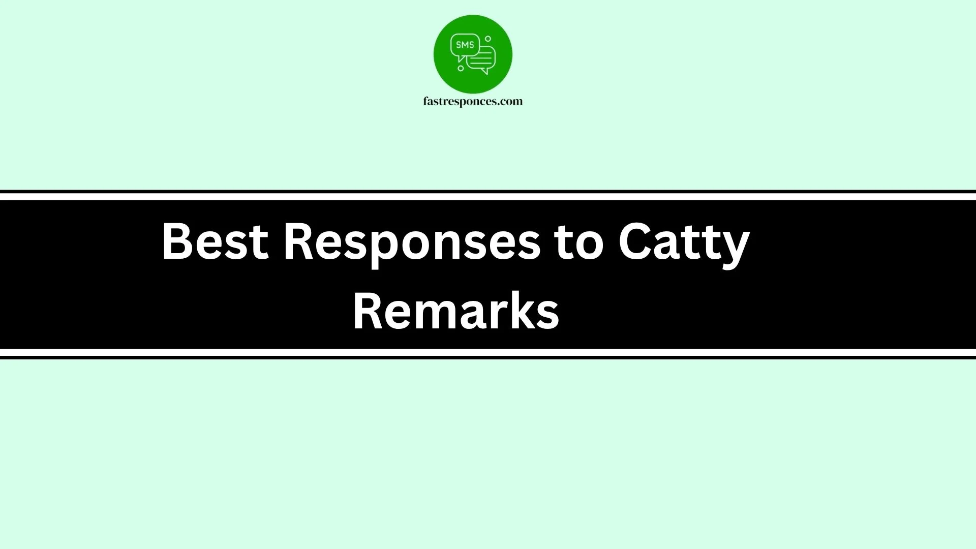 Best Responses to Catty Remarks