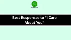 Best Responses to “I Care About You”