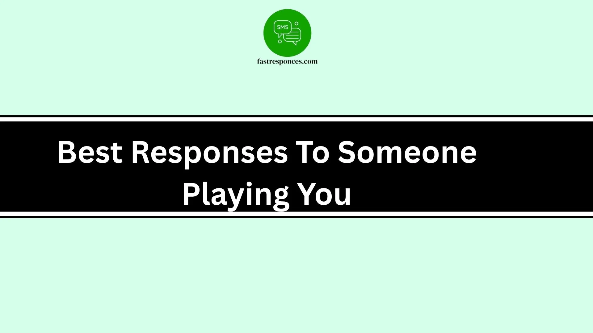 Best Responses To Someone Playing You