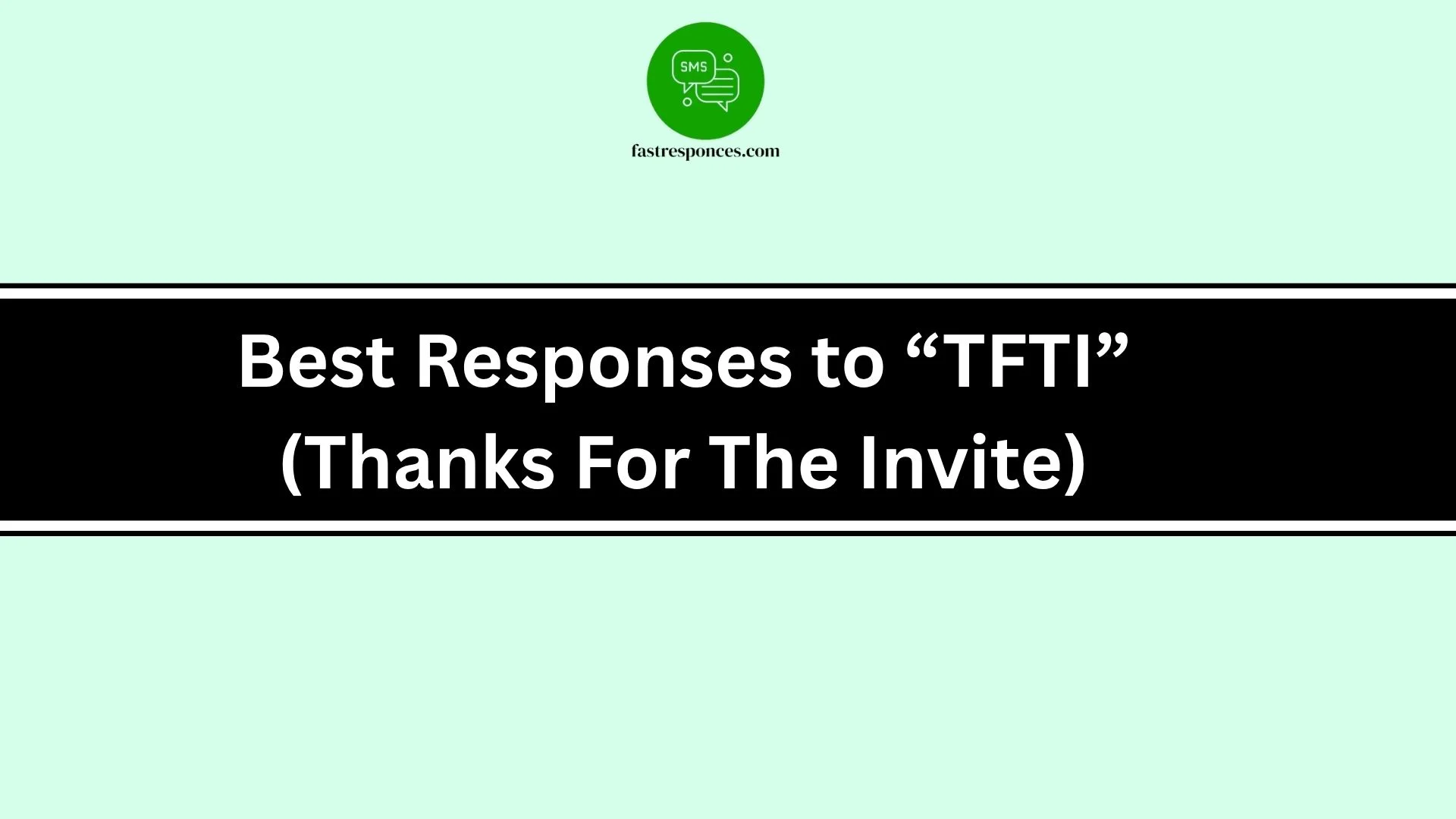 Best Responses to “TFTI” (Thanks For The Invite)