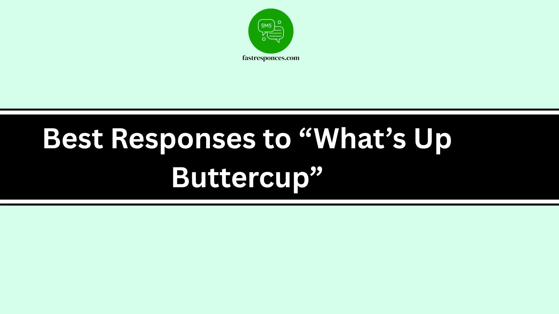 Best Responses to “What’s Up Buttercup”