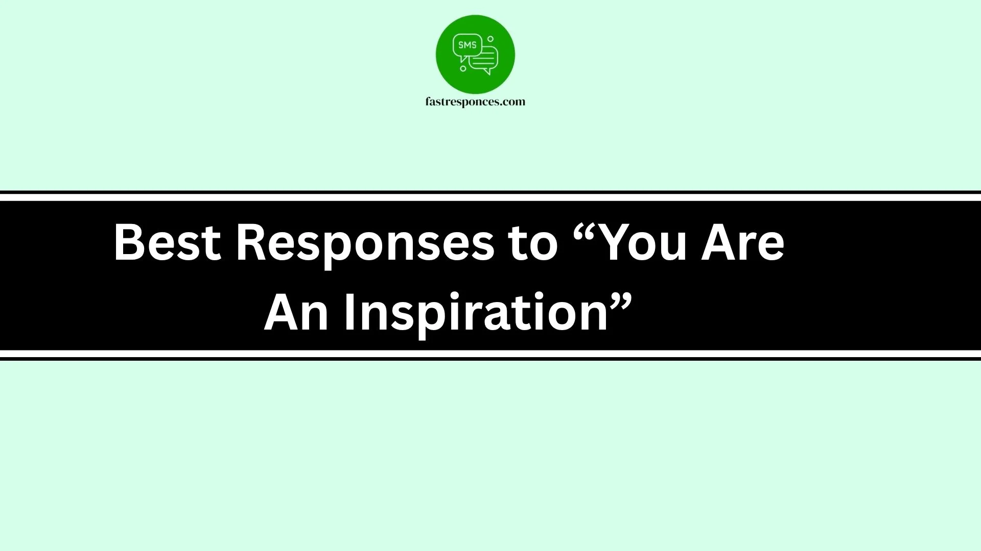 Best Responses to “You Are An Inspiration”