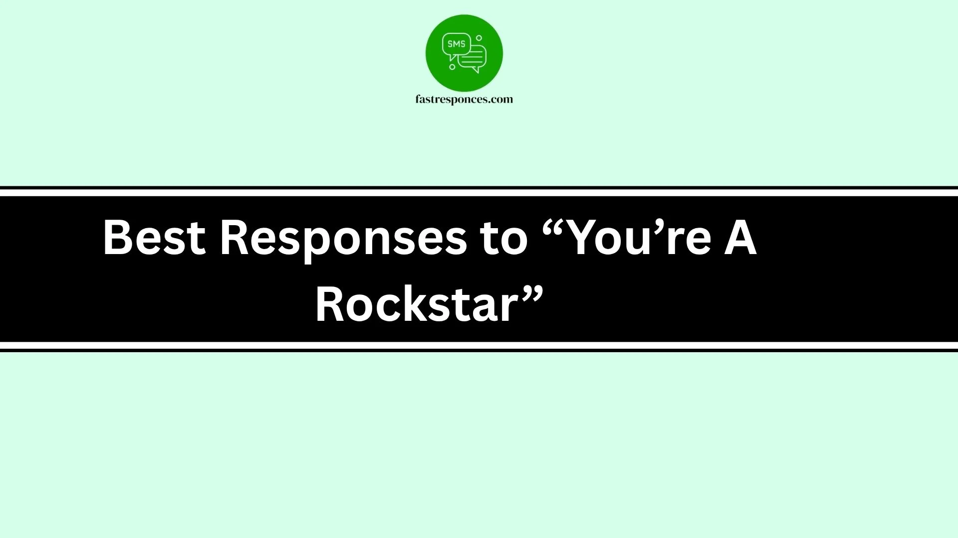 Best Responses to “You’re A Rockstar”