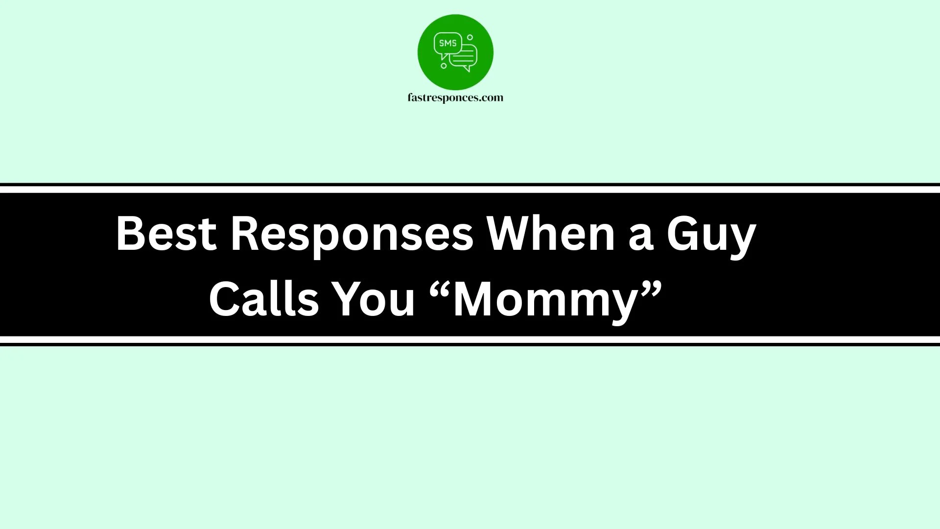 Best Responses When a Guy Calls You “Mommy”