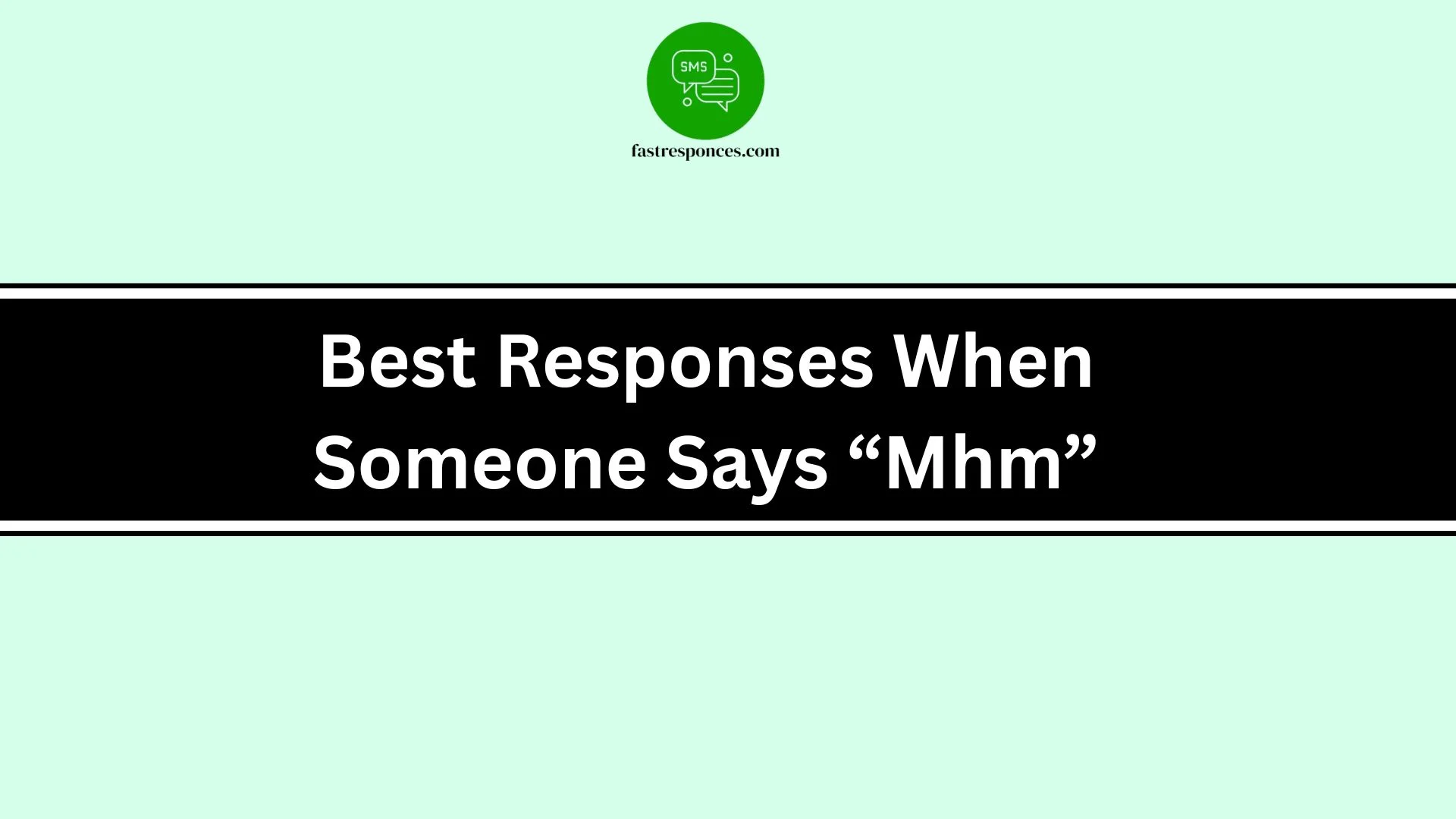 Best Responses When Someone Says “Mhm”