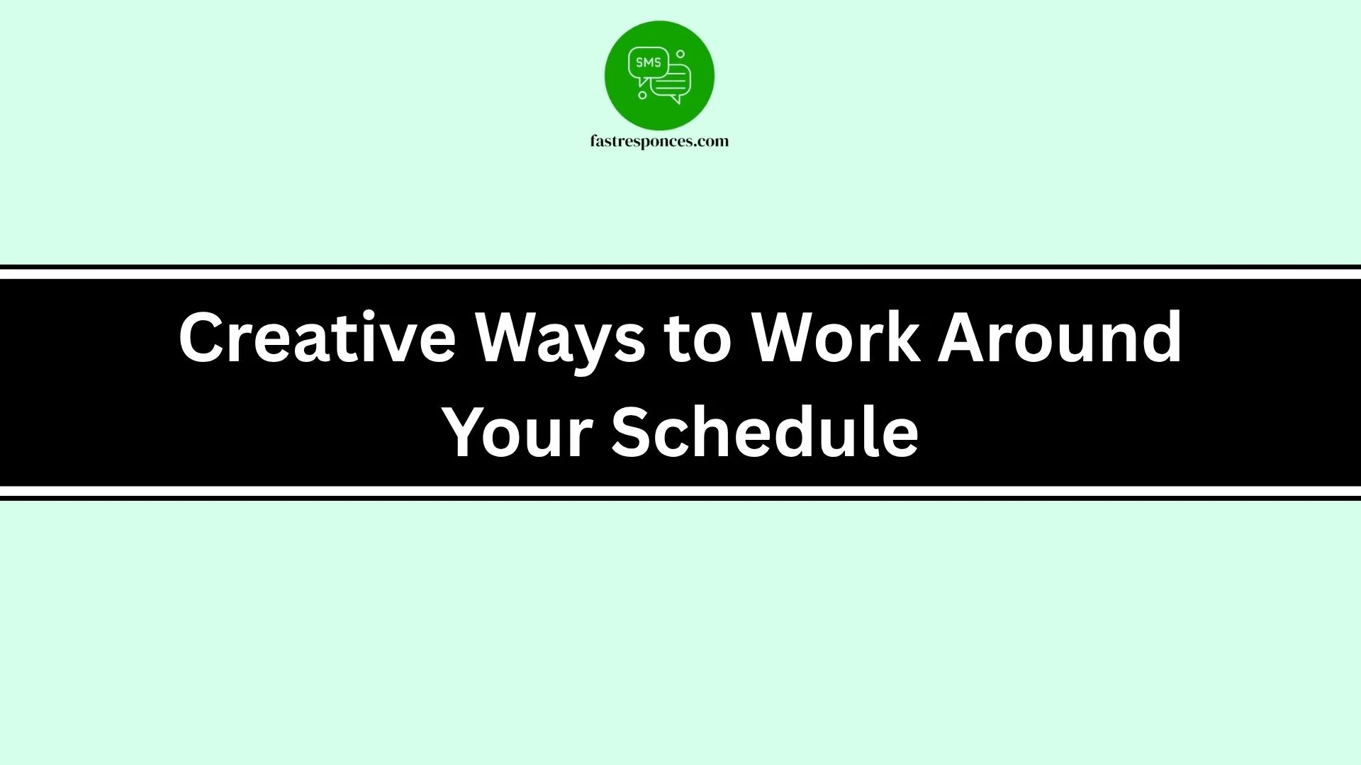 Creative Ways to Work Around Your Schedule