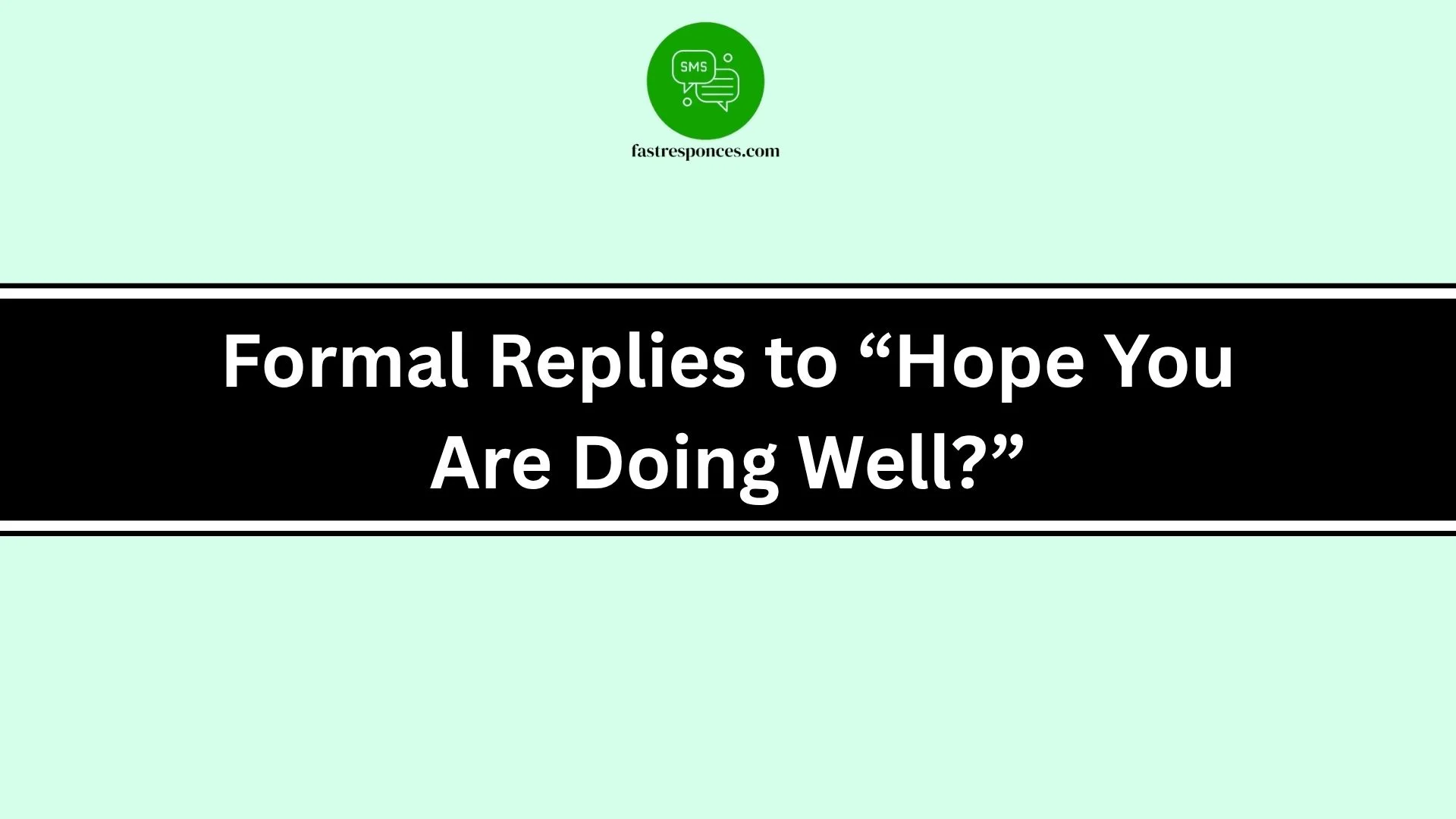 Formal Replies to “Hope You Are Doing Well?”