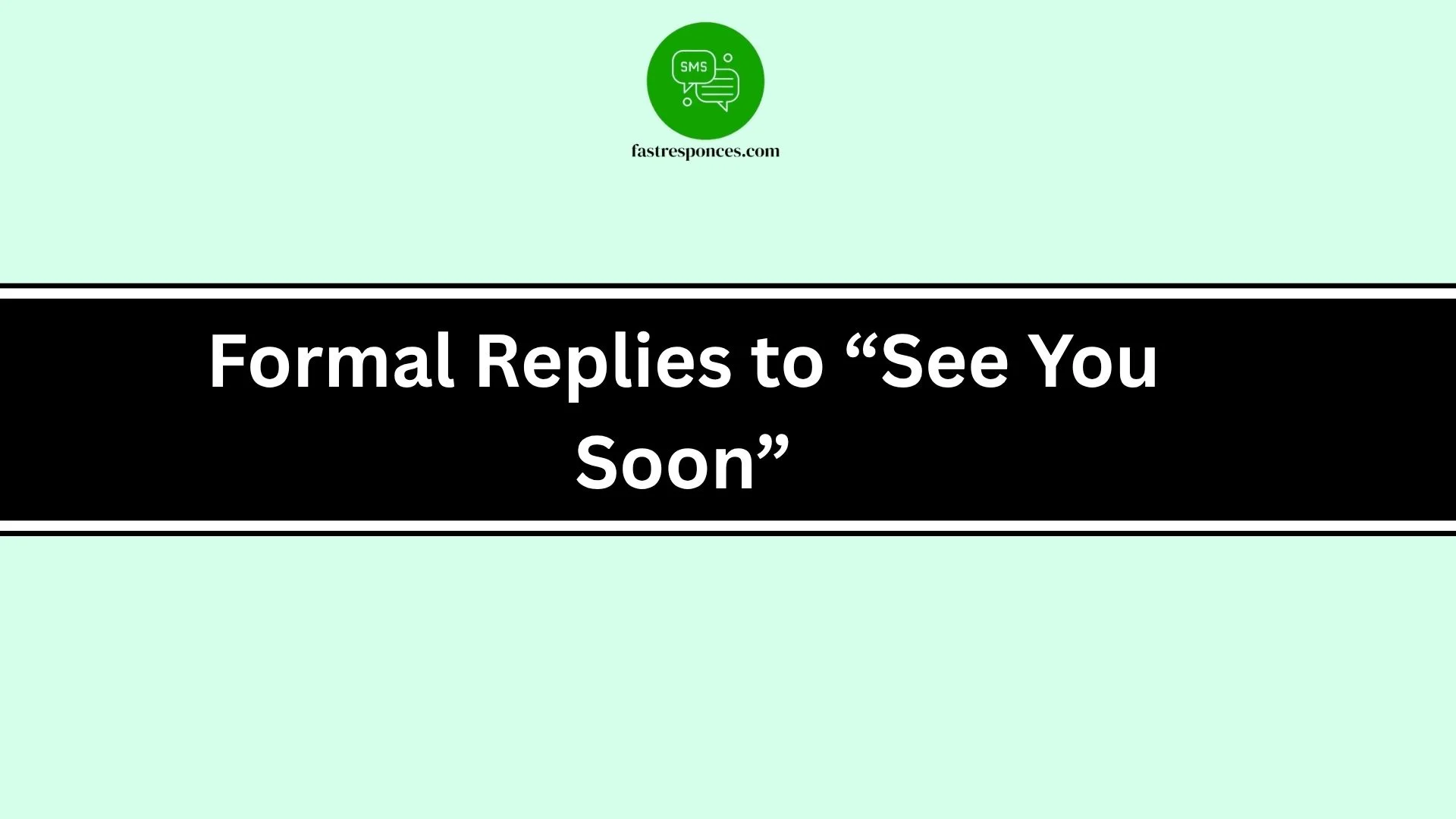 Formal Replies to “See You Soon”