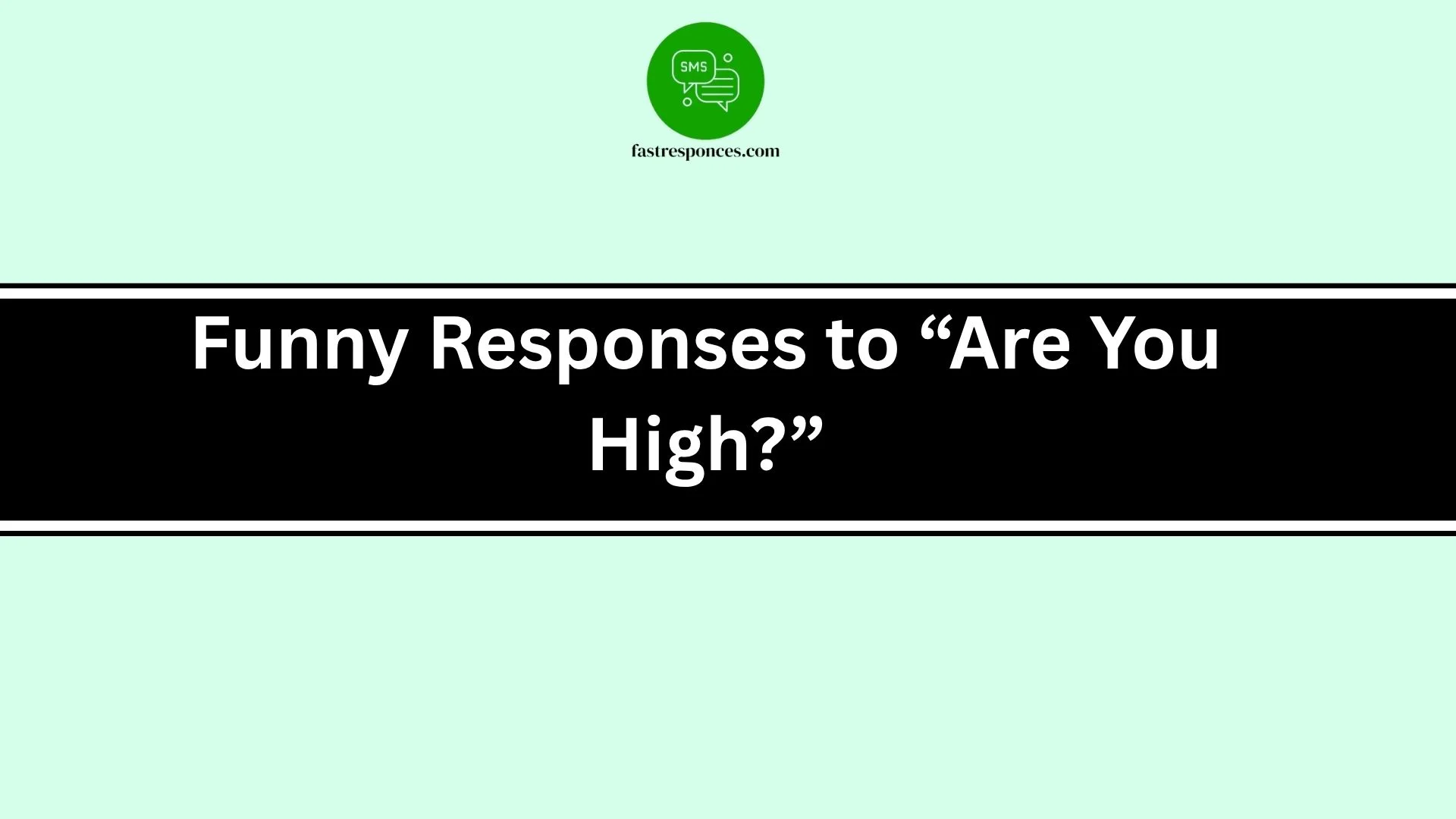 Funny Responses to “Are You High?”