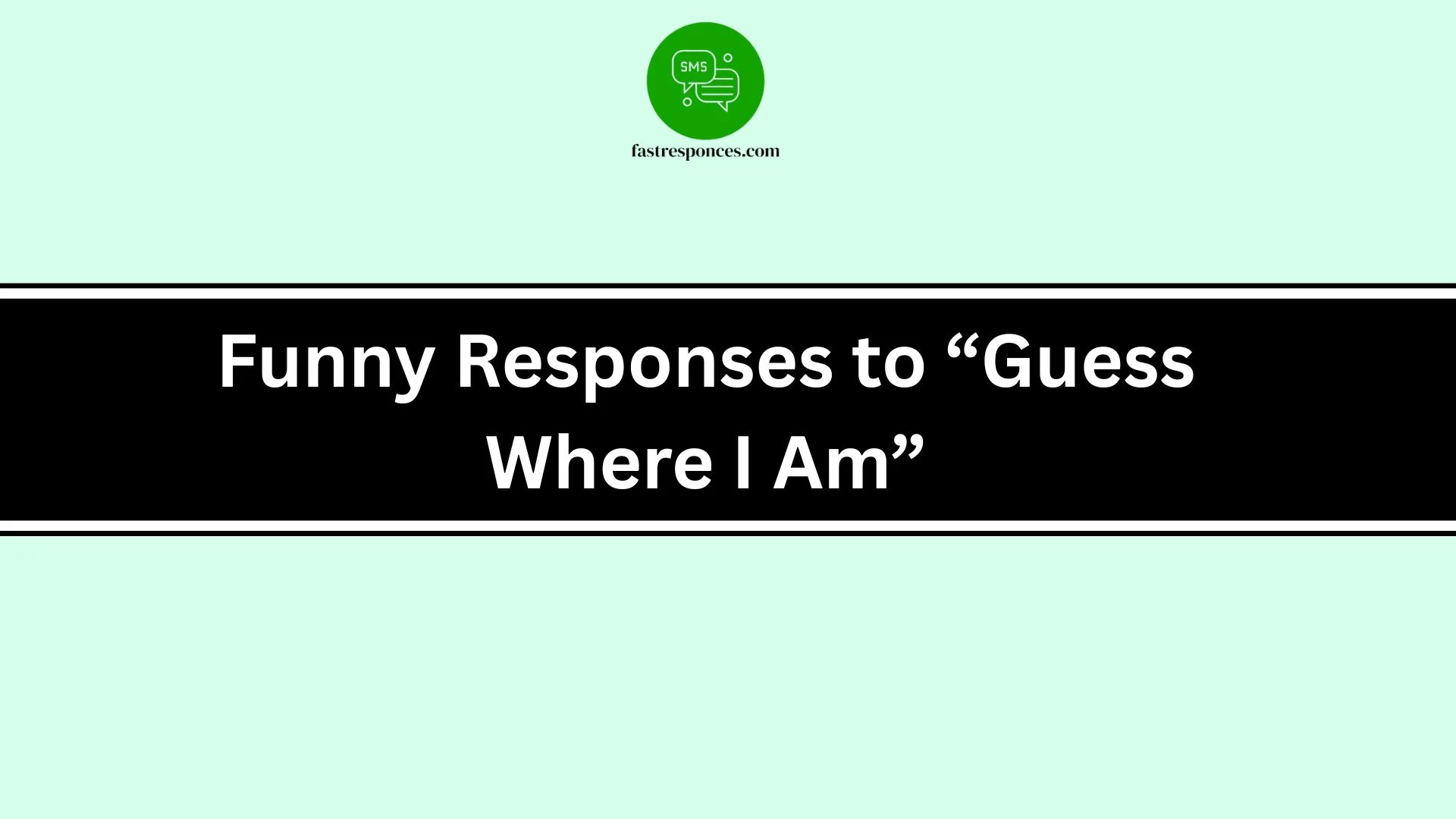 Funny Responses to “Guess Where I Am”
