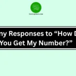 Funny Responses to “How Did You Get My Number?”