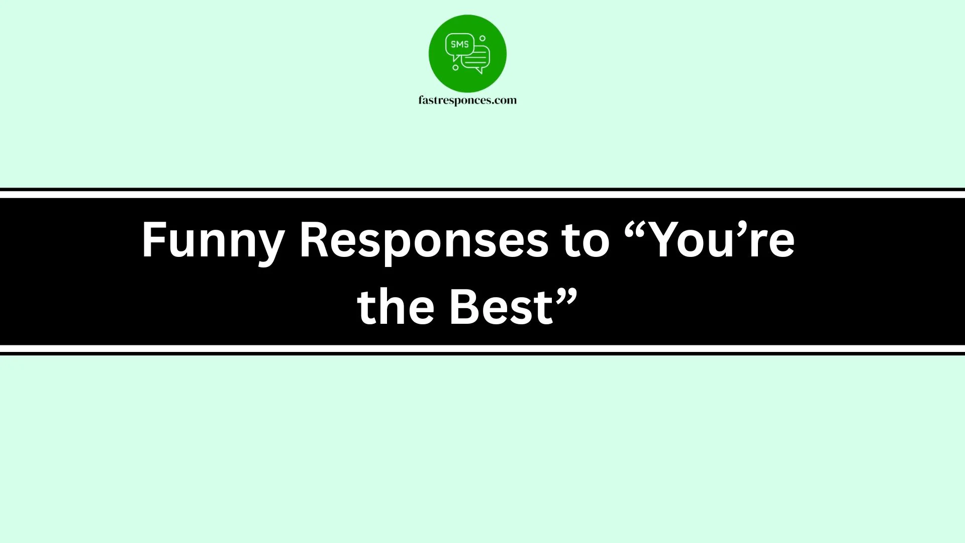 Funny Responses to “You’re the Best”