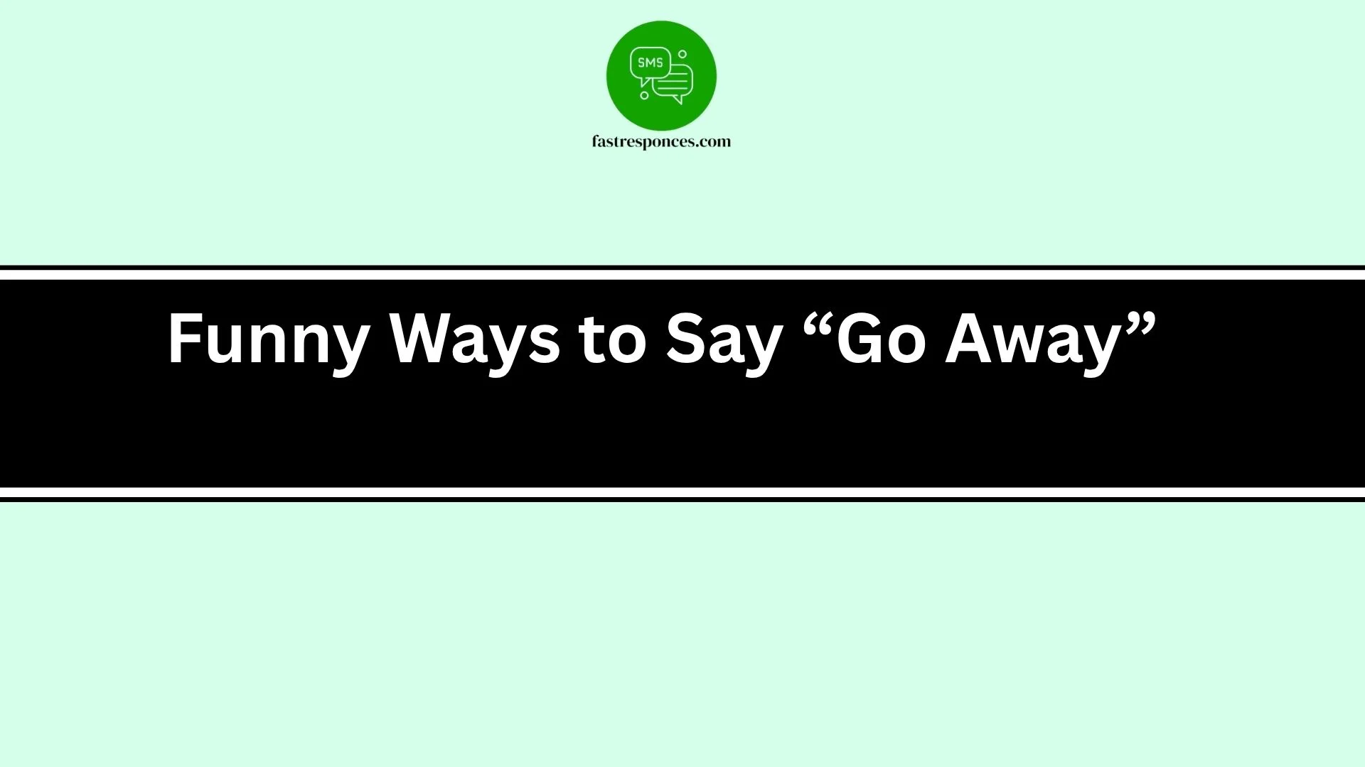 Funny Ways to Say “Go Away”