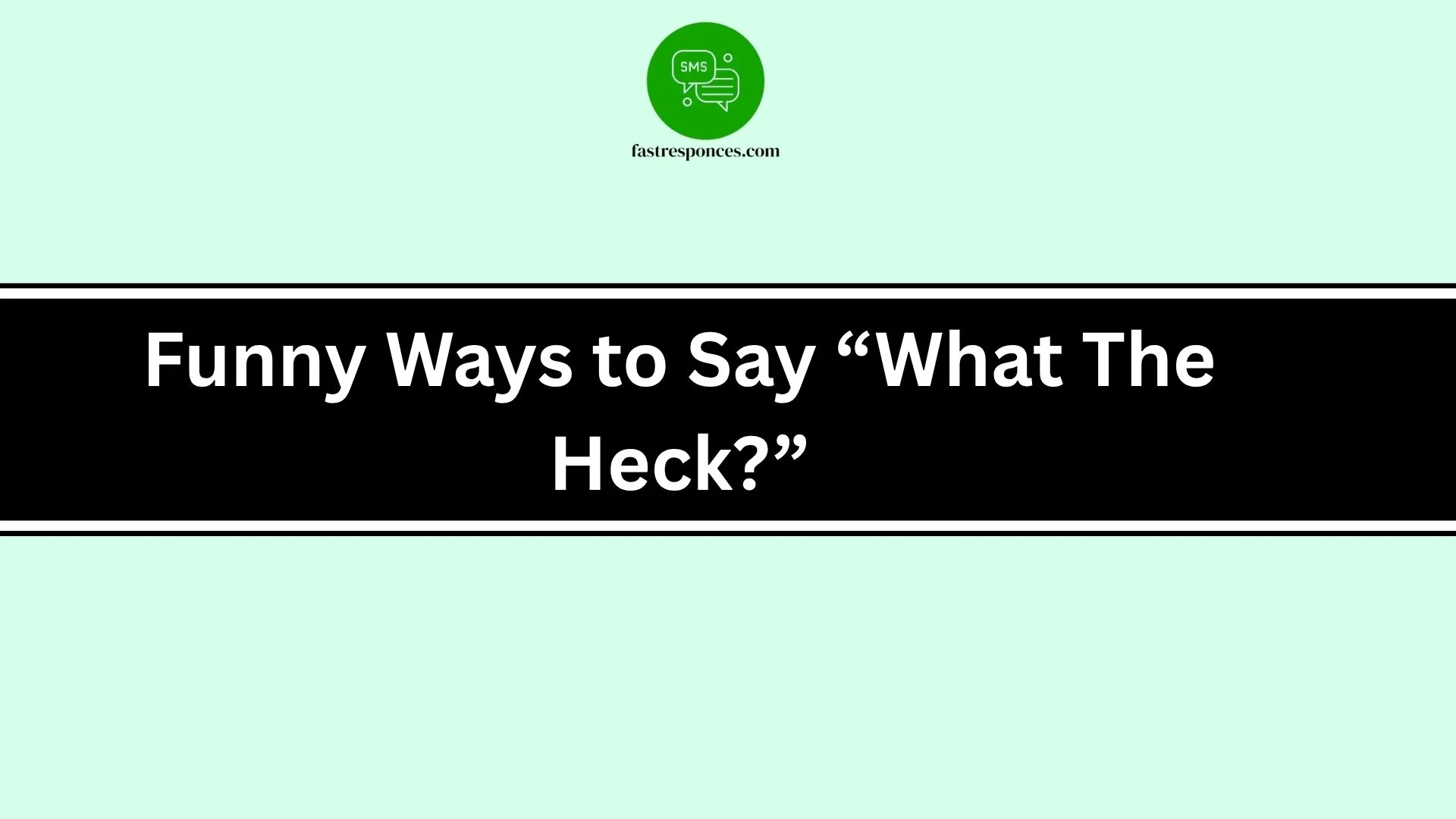 Funny Ways to Say “What The Heck?”