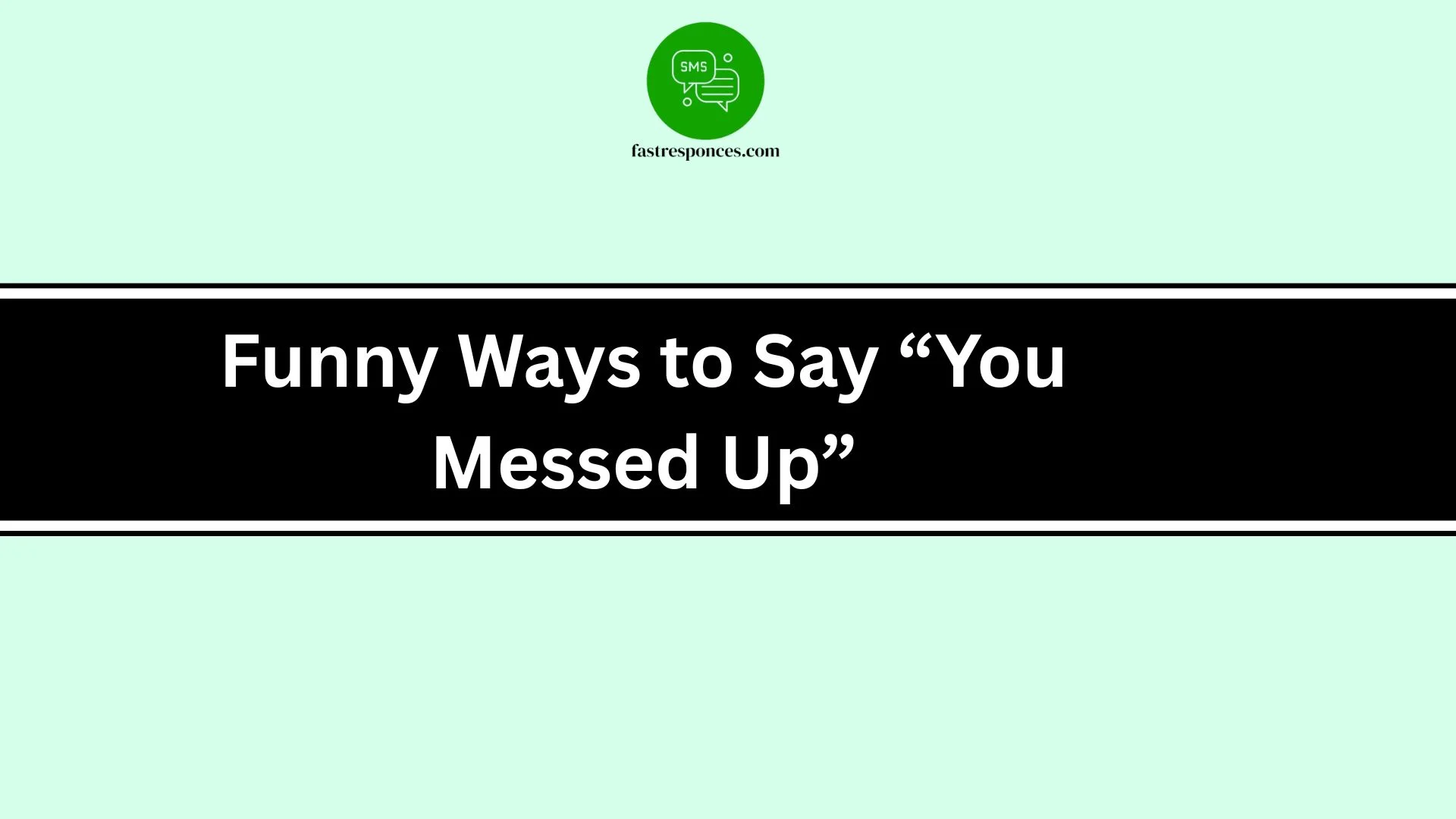 Funny Ways to Say “You Messed Up”