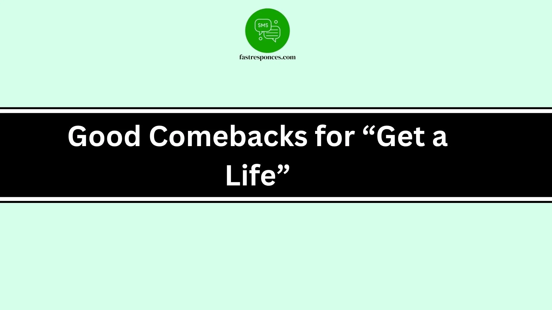 Good Comebacks for “Get a Life”