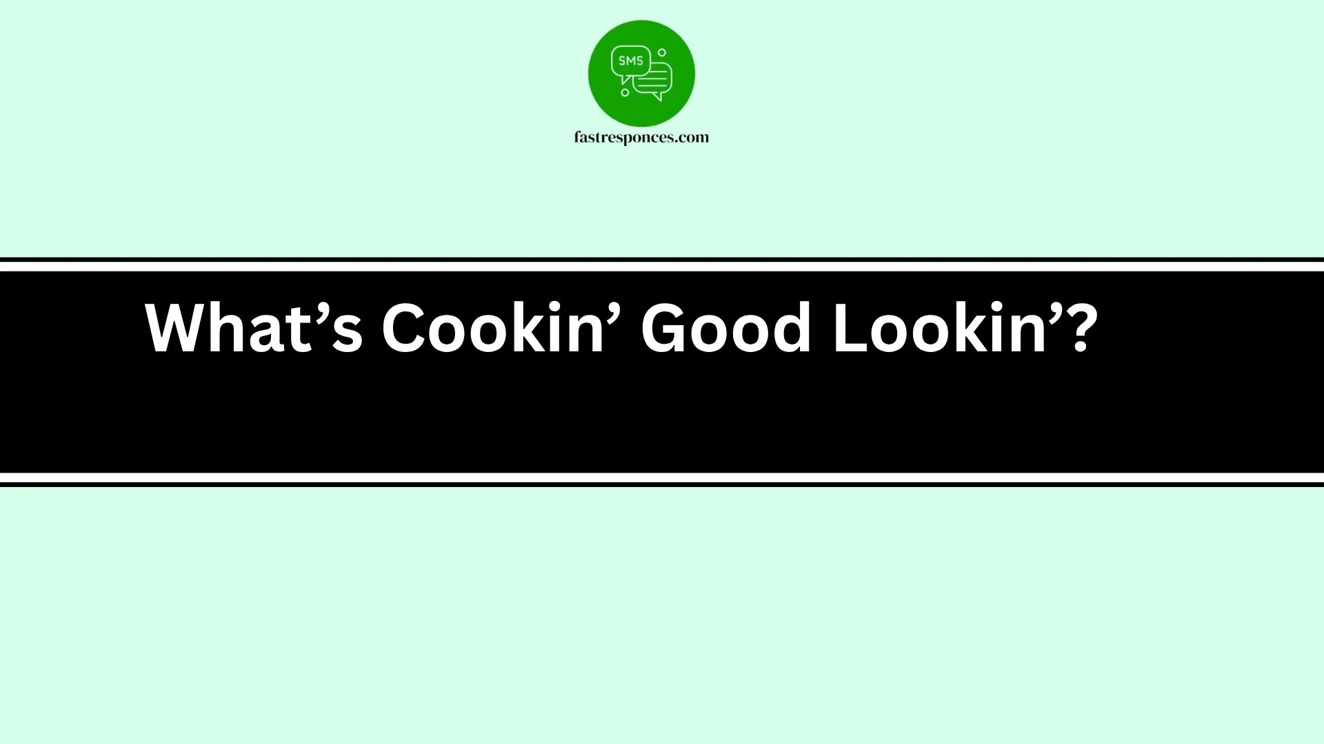 What’s Cookin’ Good Lookin’?