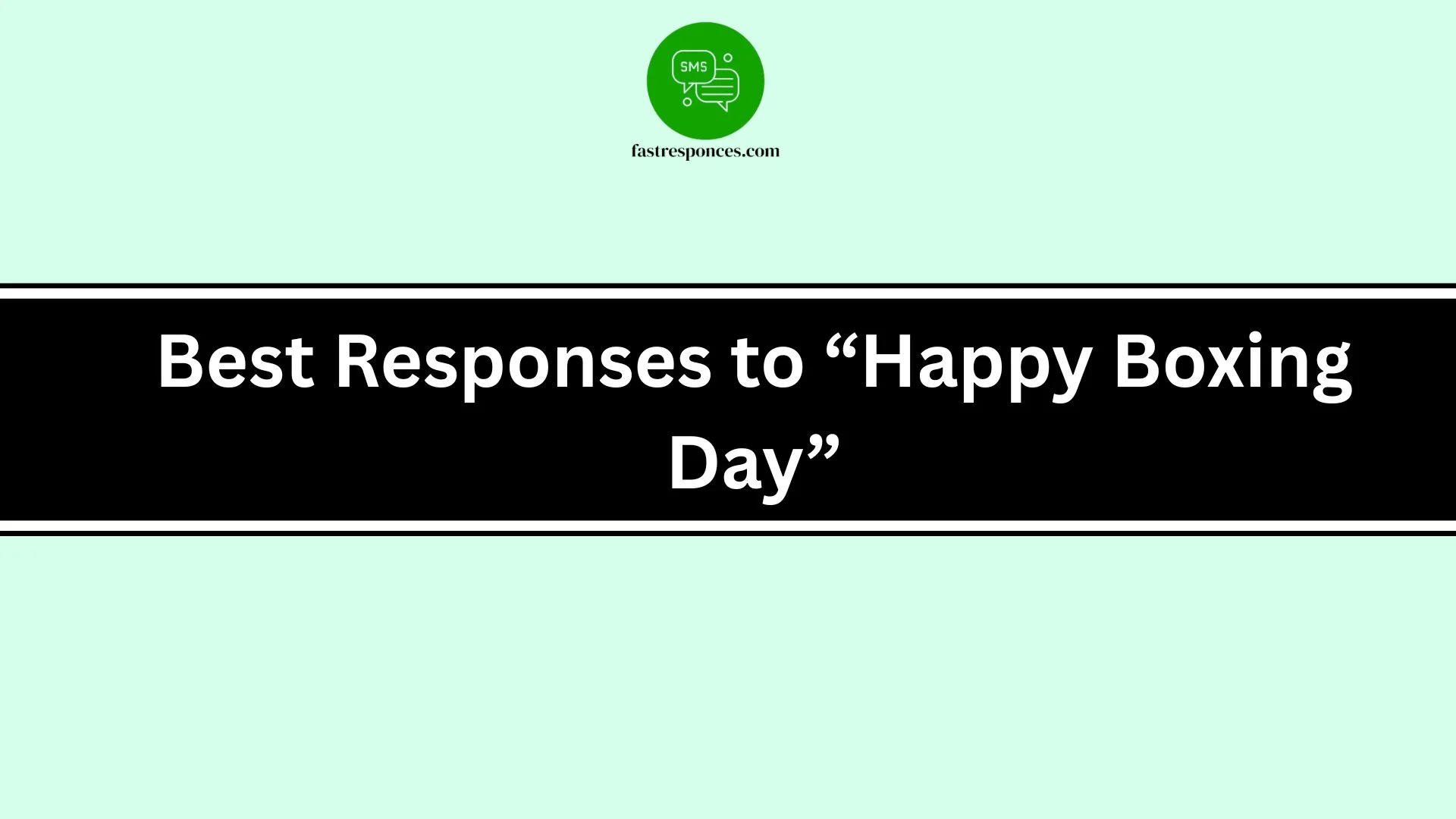 Best Responses to “Happy Boxing Day”