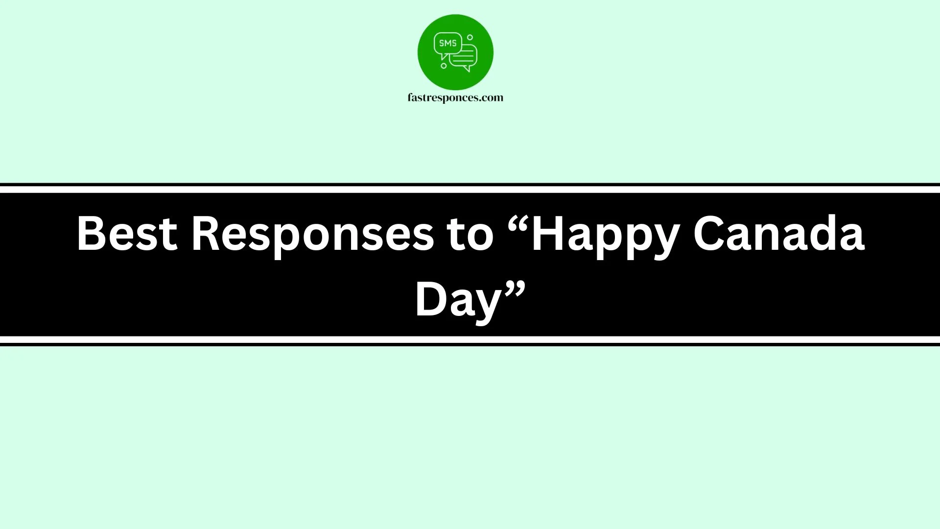 Best Responses to “Happy Canada Day”