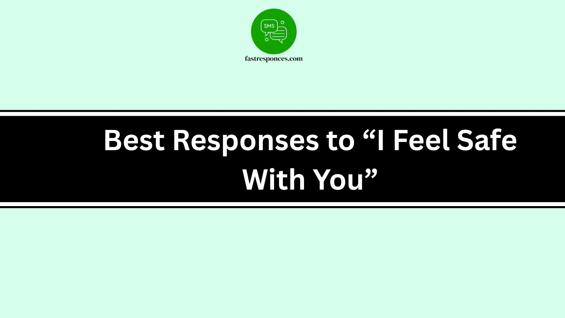 Best Responses to “I Feel Safe With You”