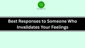 Best Responses to Someone Who Invalidates Your Feelings