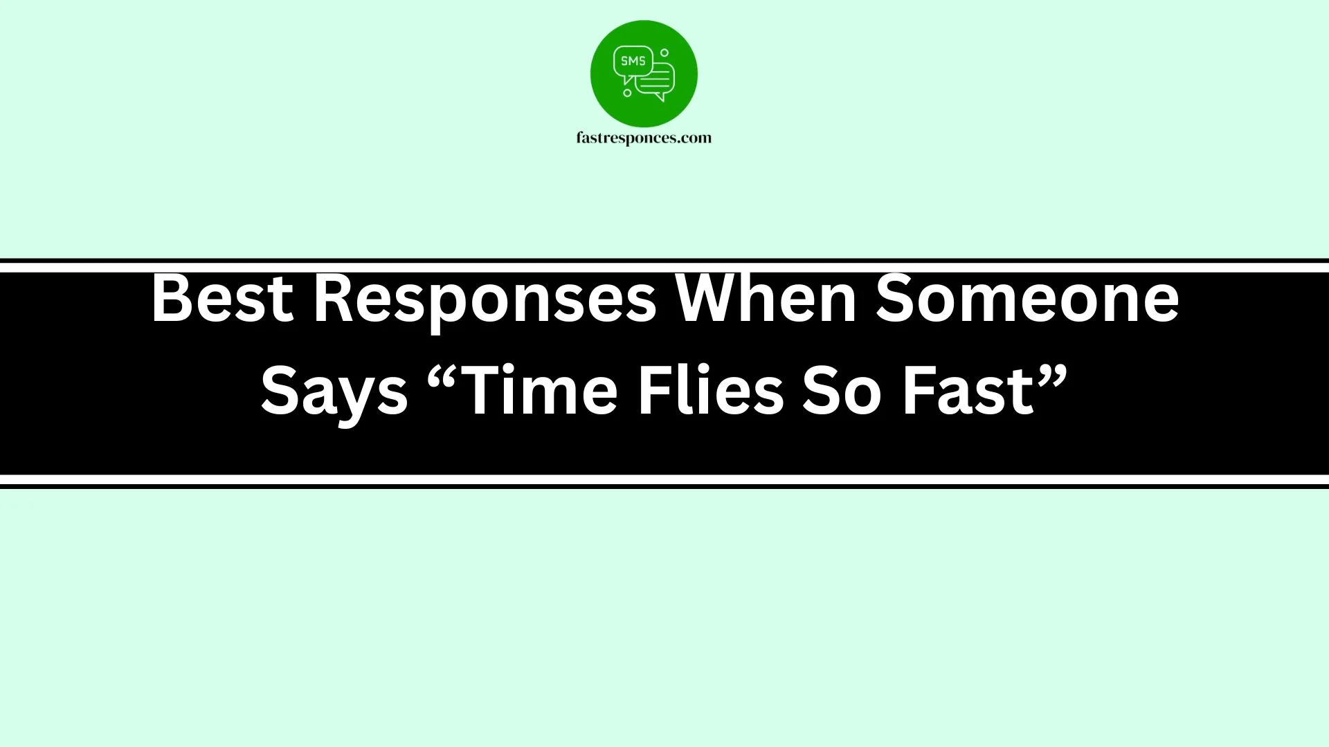 Best Responses When Someone Says “Time Flies So Fast”