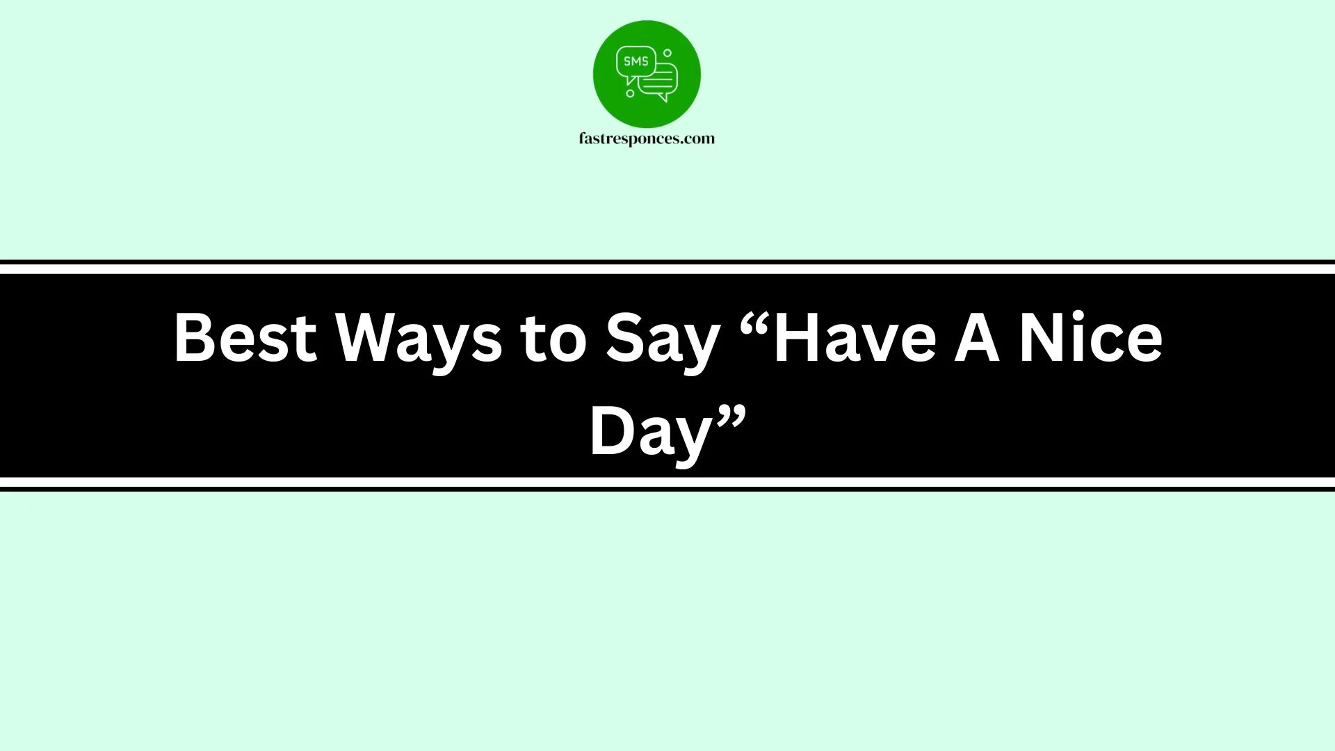 Best Ways to Say “Have A Nice Day”