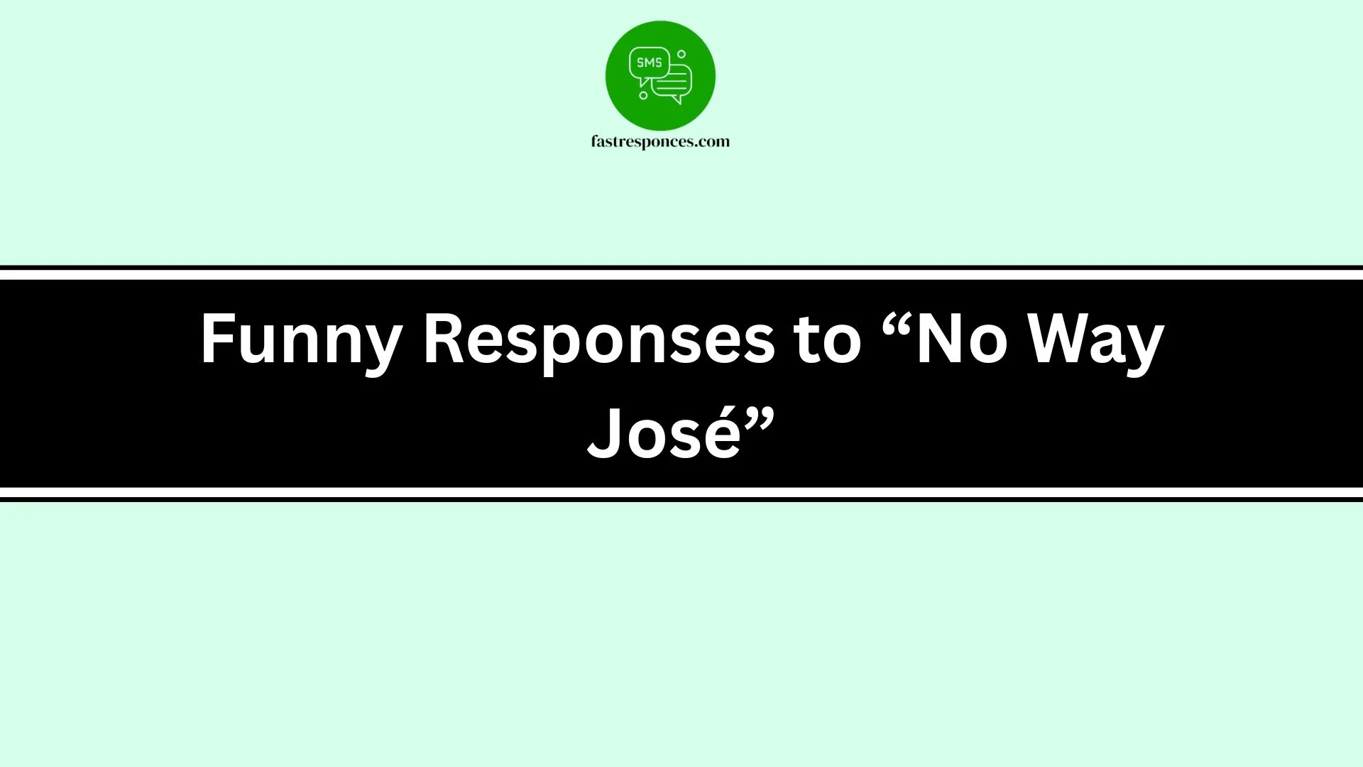 Funny Responses to “No Way José”