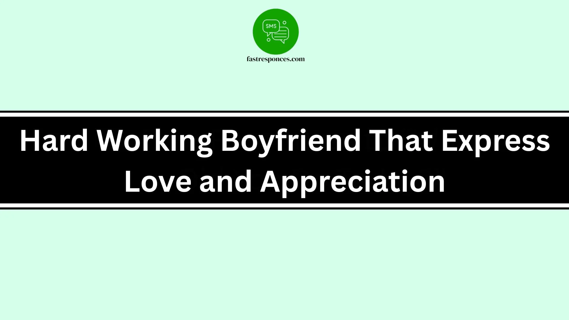 Hard Working Boyfriend That Express Love and Appreciation