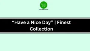 “Have a Nice Day” | Finest Collection