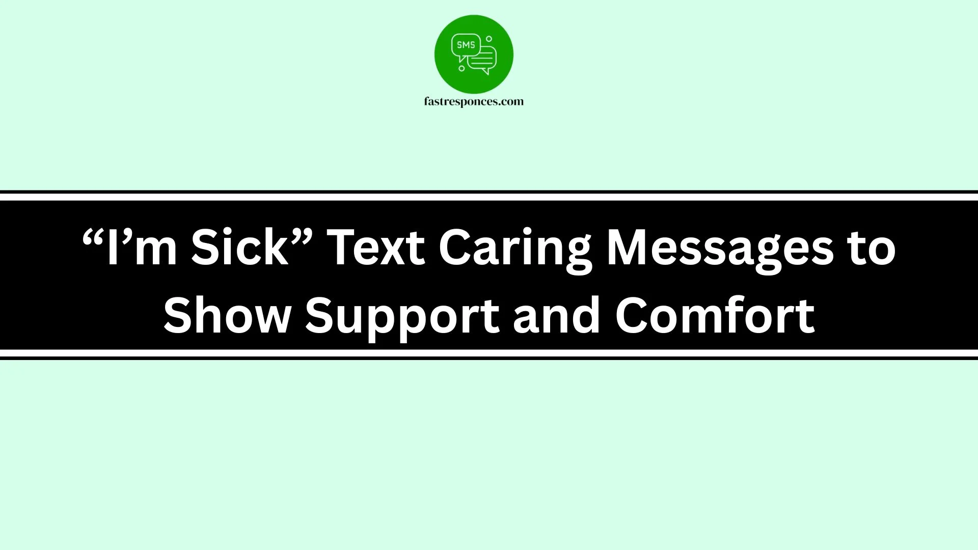 “I’m Sick” Text Caring Messages to Show Support and Comfort