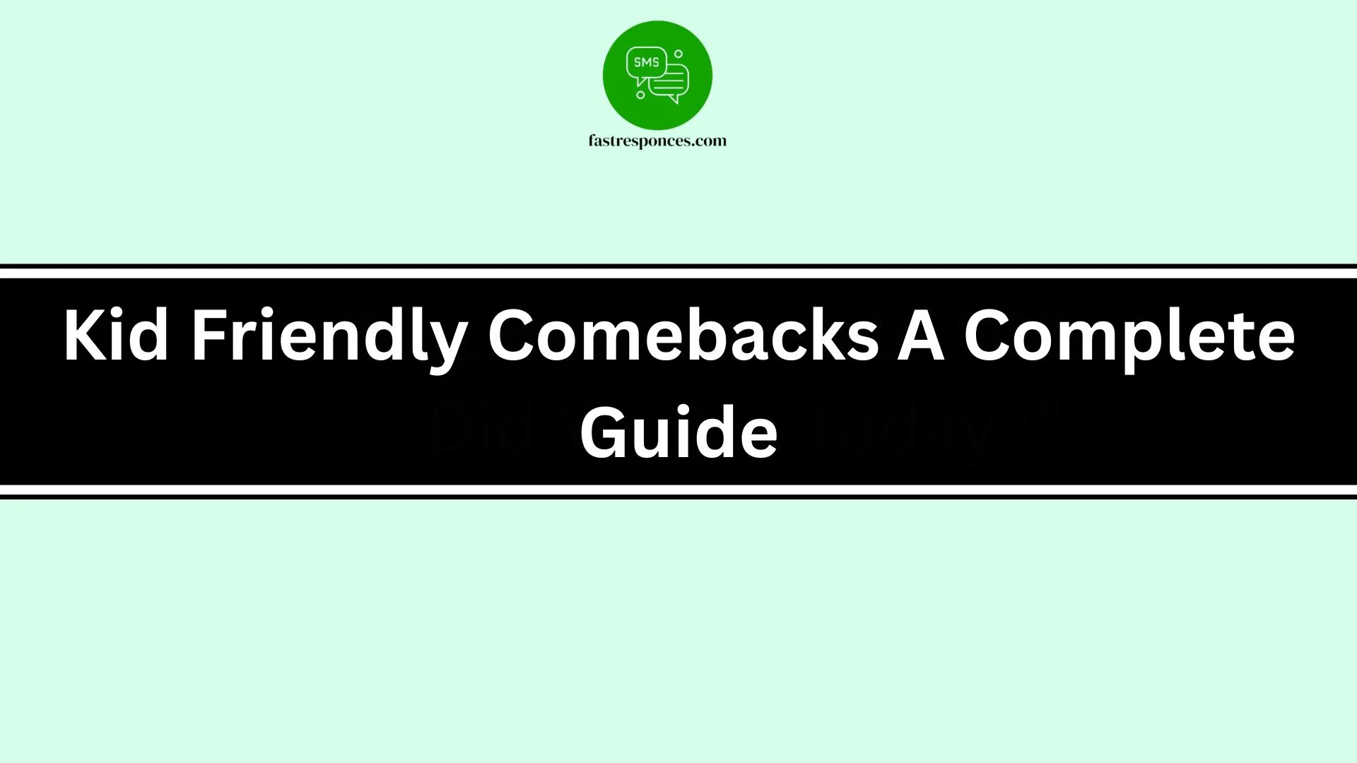 Kid Friendly Comebacks A Complete Guide