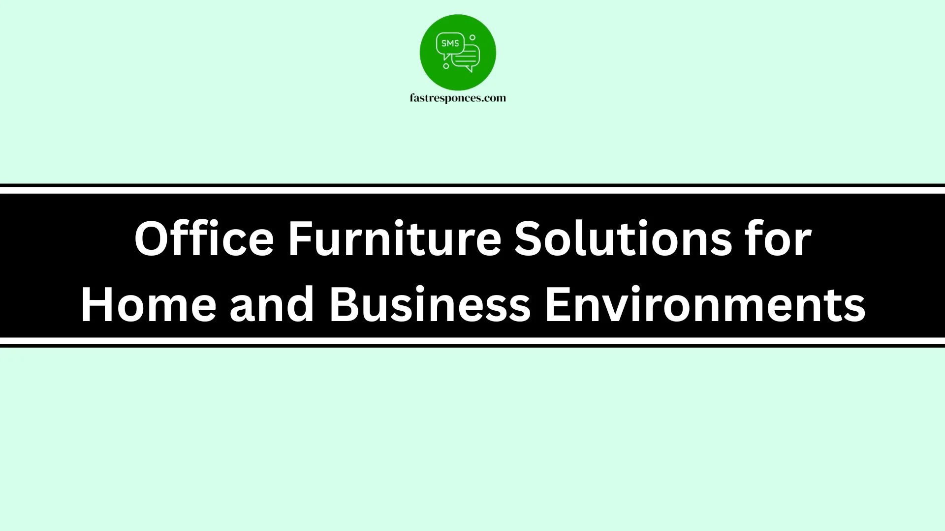 Office Furniture Solutions for Home and Business Environments