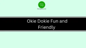 Okie Dokie Fun and Friendly