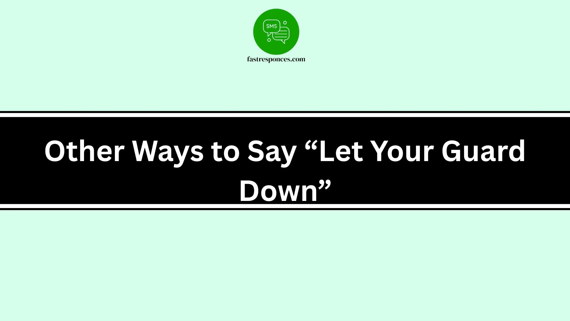 Other Ways to Say “Let Your Guard Down”