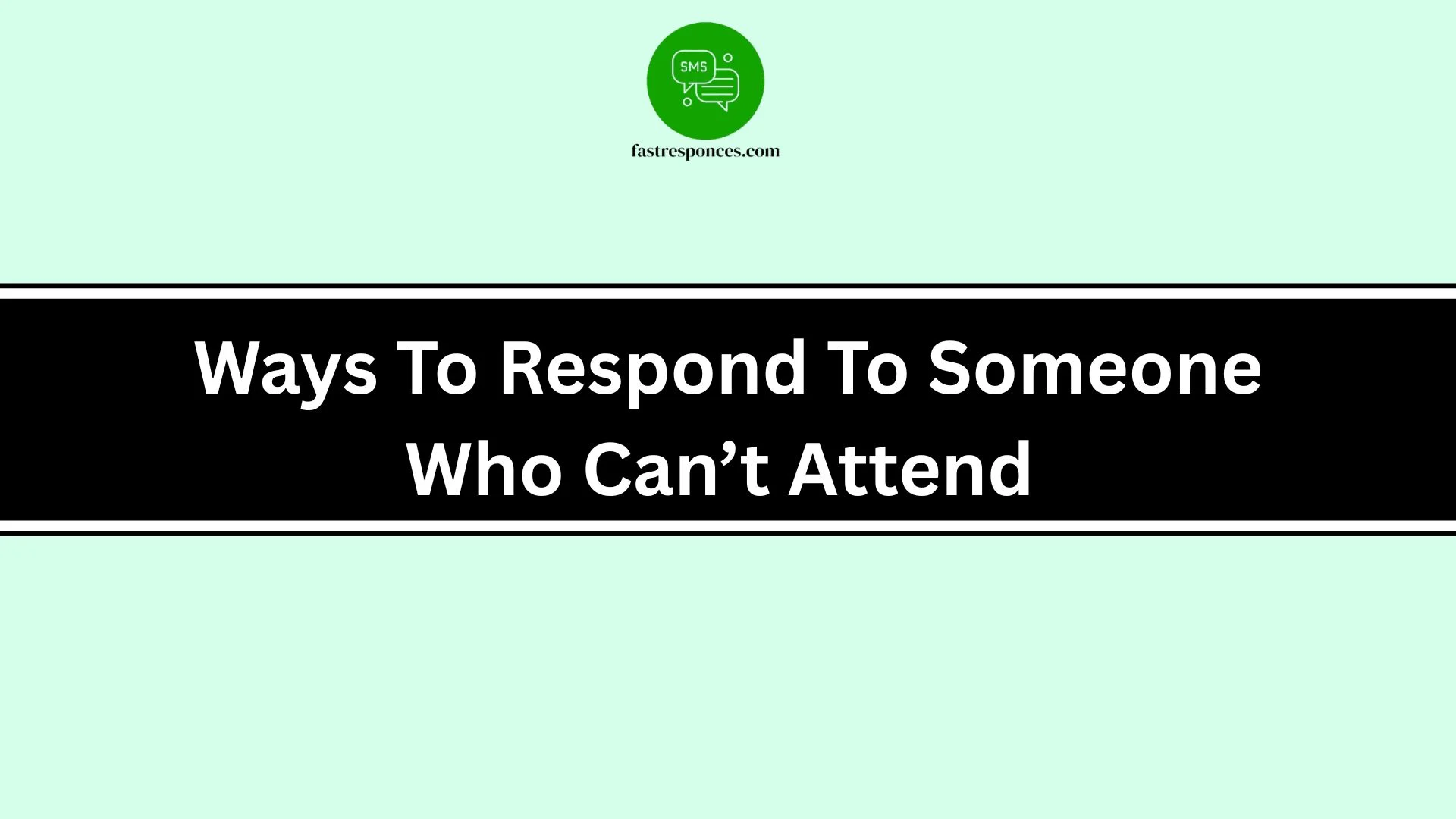 Ways To Respond To Someone Who Can’t Attend
