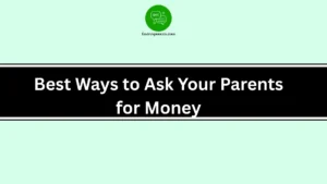 Best Ways to Ask Your Parents for Money