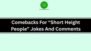 Comebacks For “Short Height People” Jokes And Comments