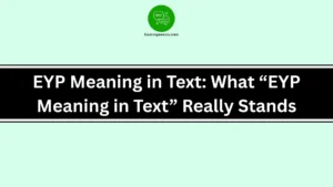 EYP Meaning in Text: What “EYP Meaning in Text” Really Stands