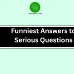 Funniest Answers to Serious Questions