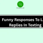 Funny Responses To Late Replies In Texting