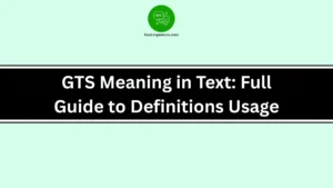 GTS Meaning in Text: Full Guide to Definitions Usage