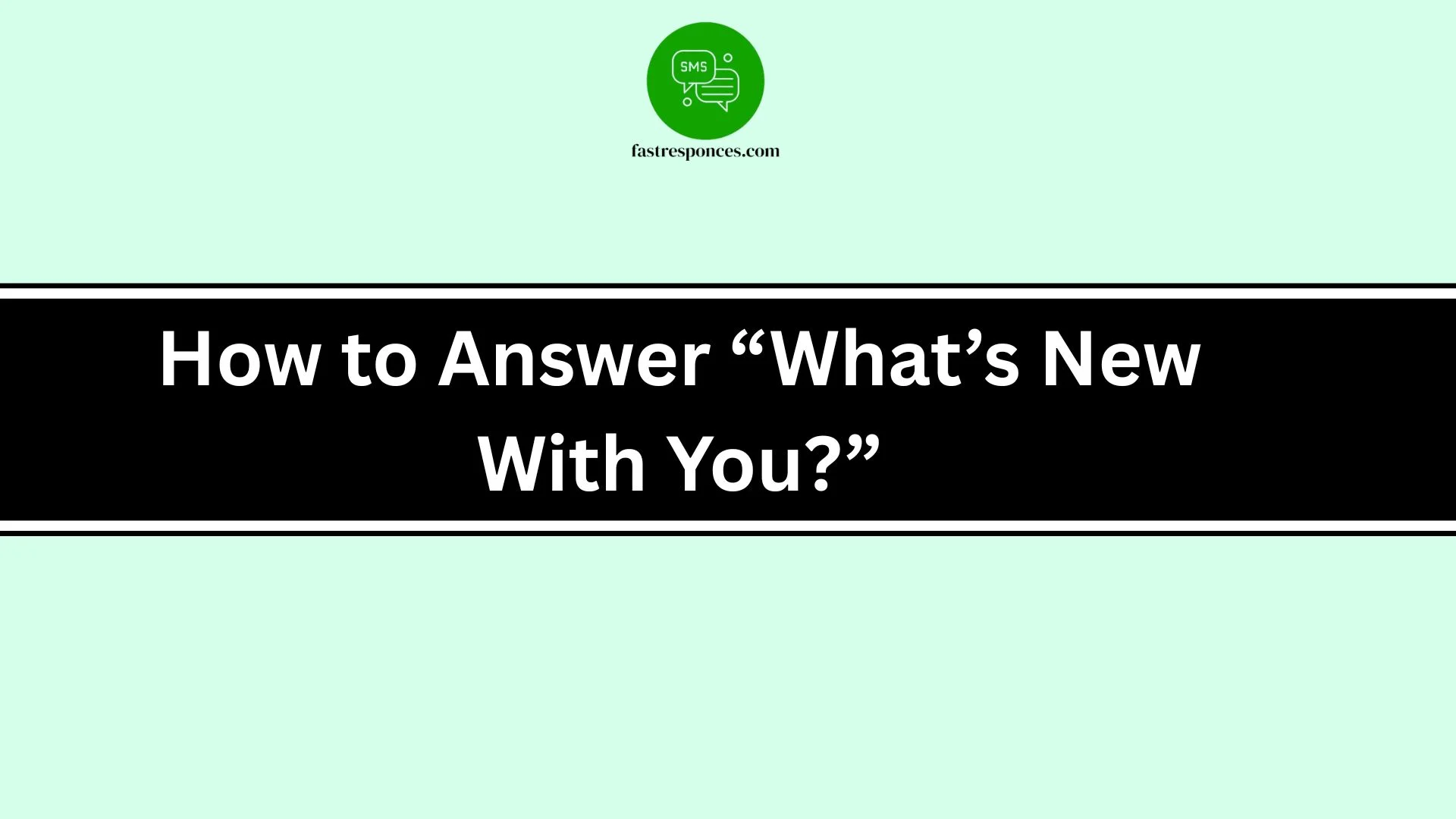 How to Answer “What’s New With You?”
