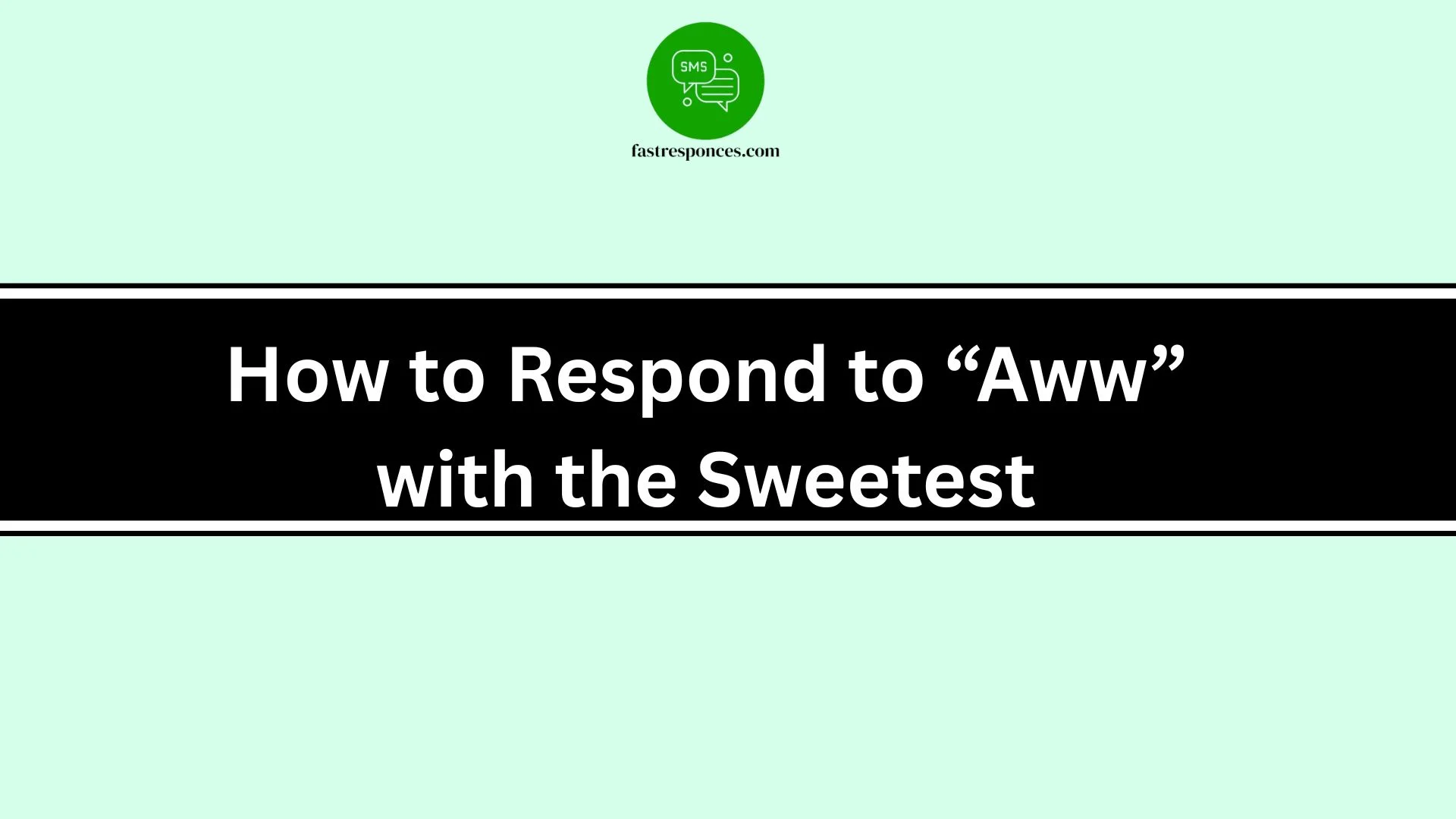 How to Respond to “Aww” with the Sweetest