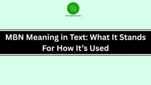 MBN Meaning in Text: What It Stands For, How It’s Used