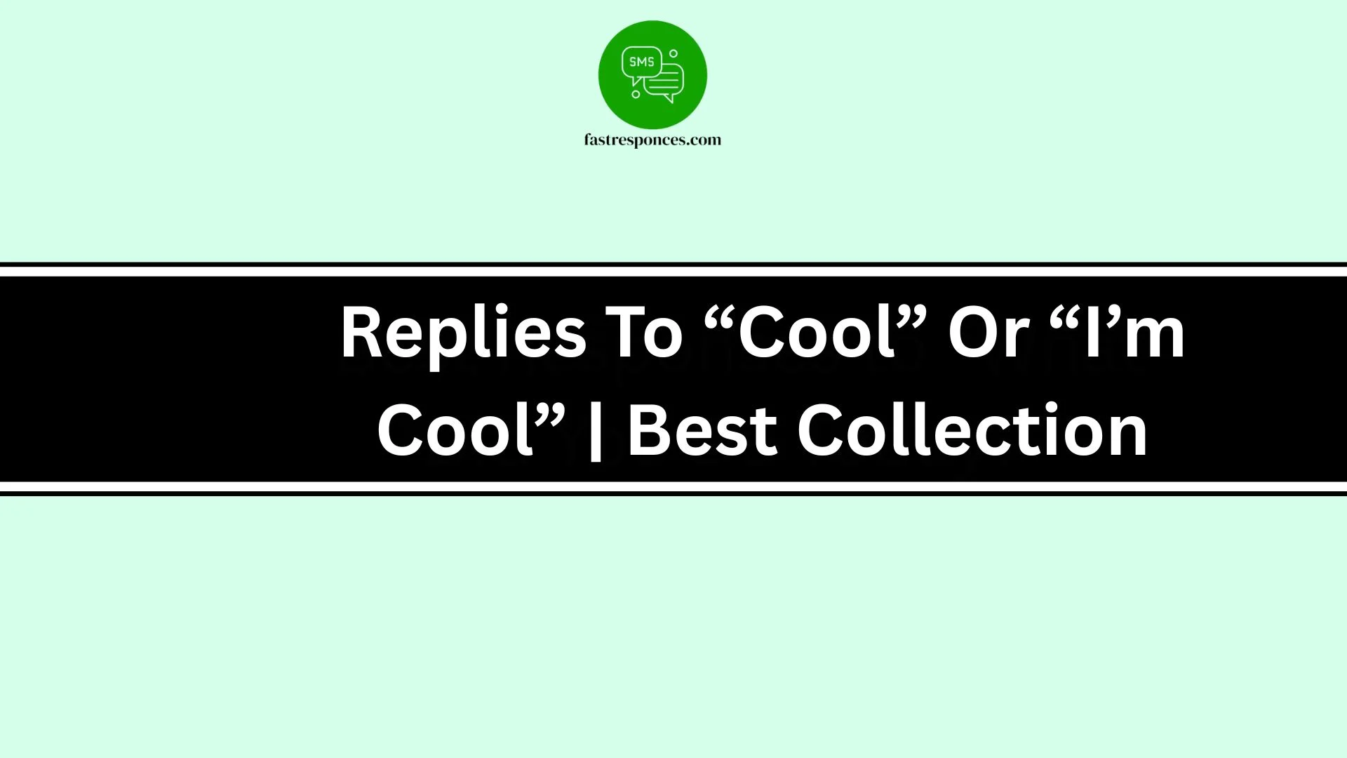 Replies To “Cool” Or “I’m Cool” | Best Collection
