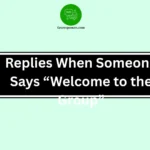 Replies When Someone Says “Welcome to the Group”
