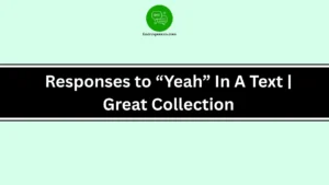Responses to “Yeah” In A Text | Great Collection