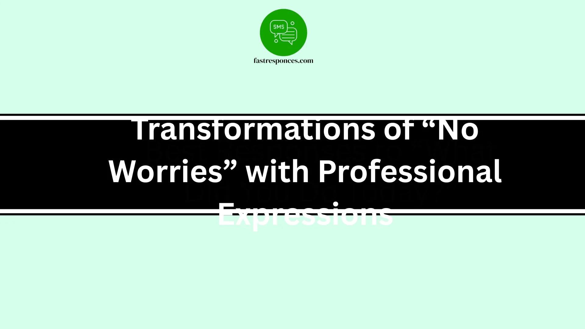 Transformations of “No Worries” with Professional Expressions